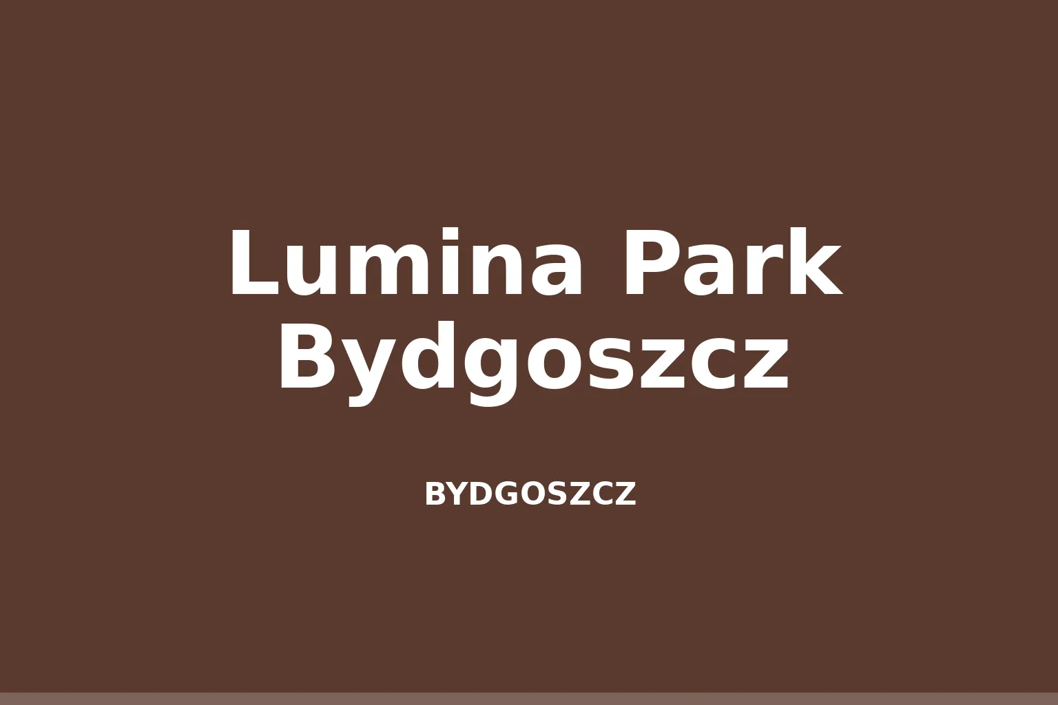 Lumina Park Bydgoszcz