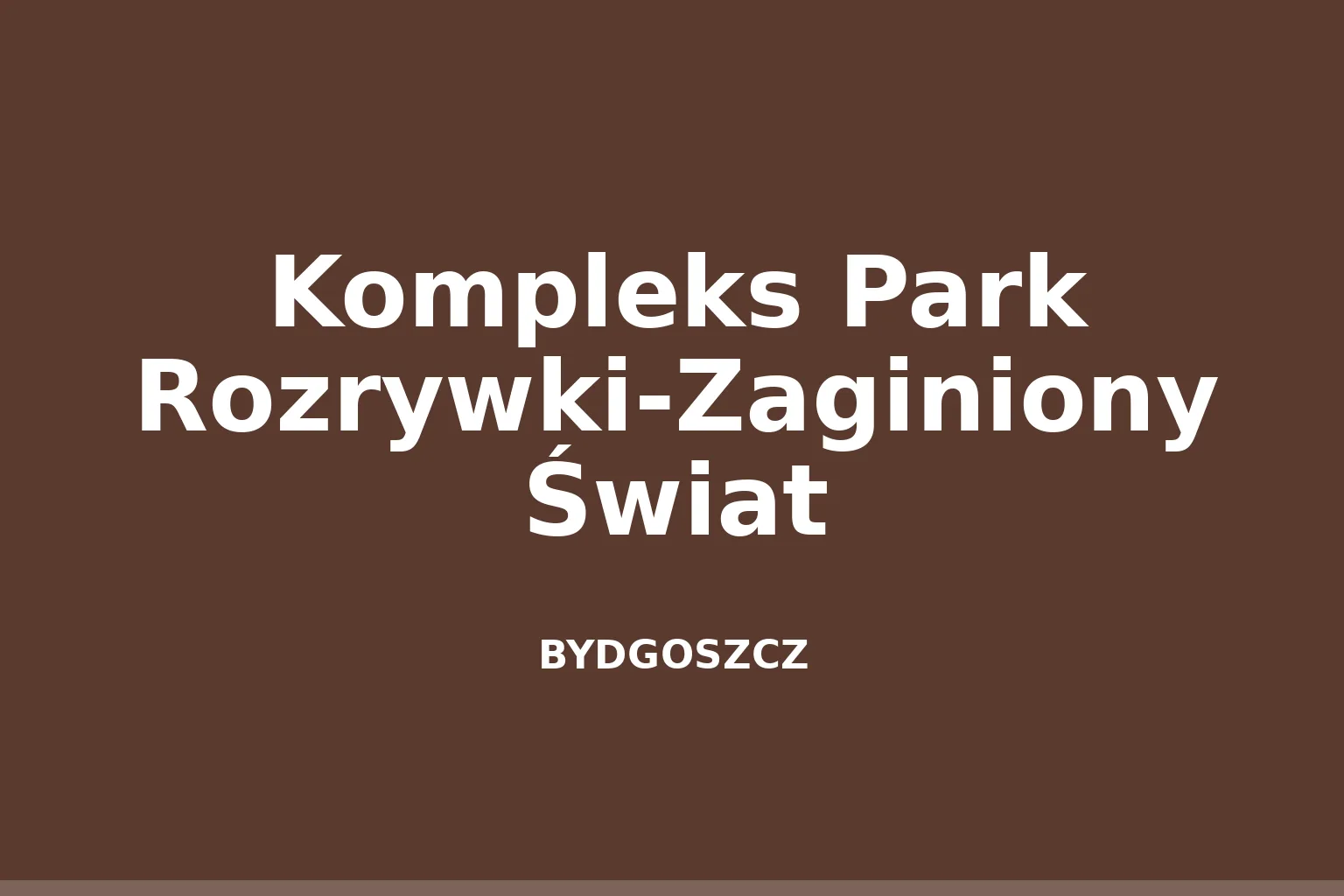 Kompleks Park Rozrywki-Zaginiony Świat