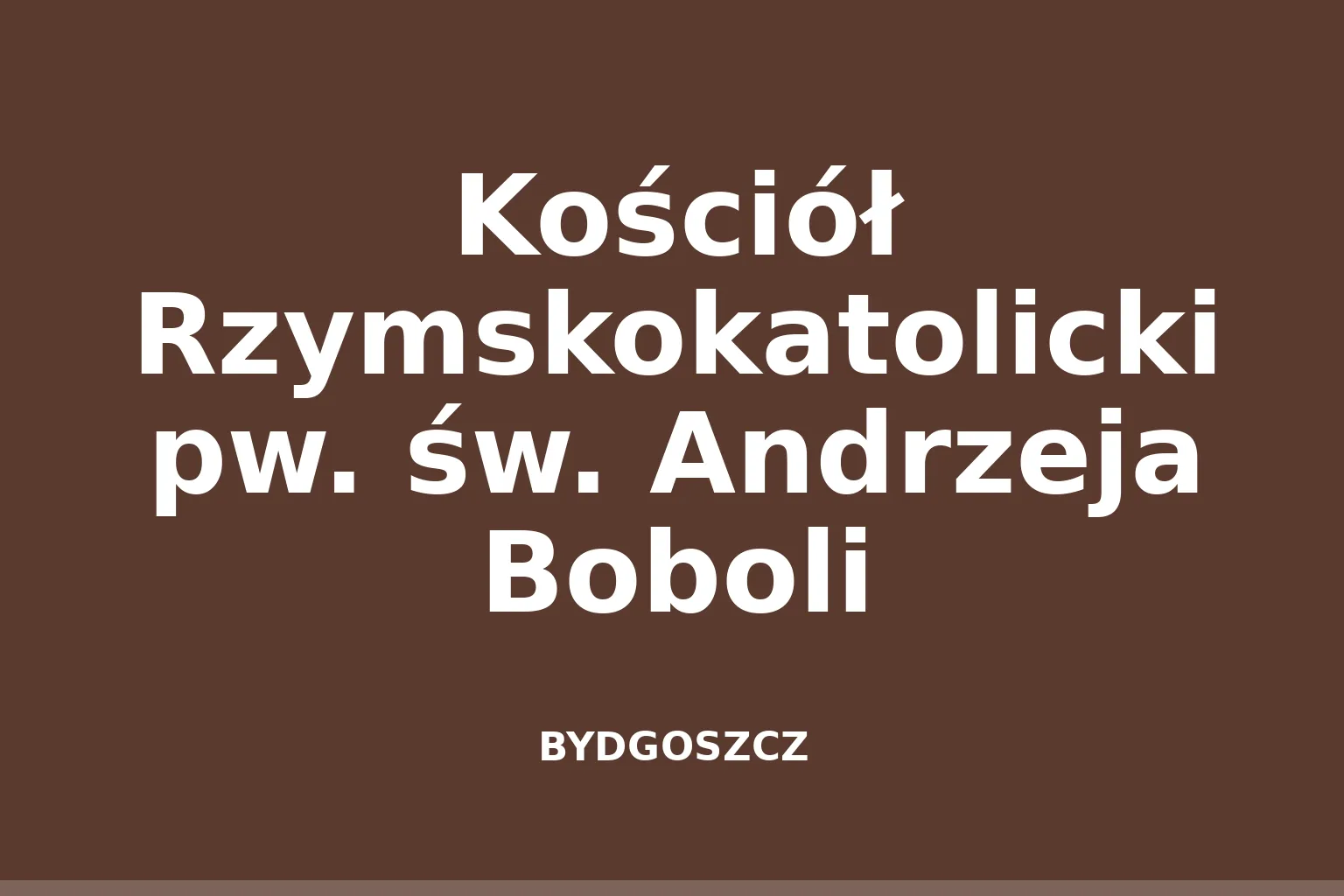 Kościół Rzymskokatolicki pw. św. Andrzeja Boboli