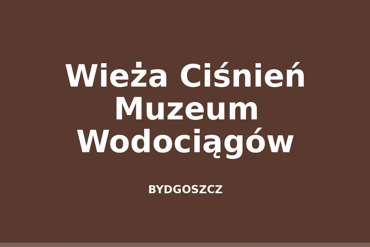 Wieża Ciśnień Muzeum Wodociągów