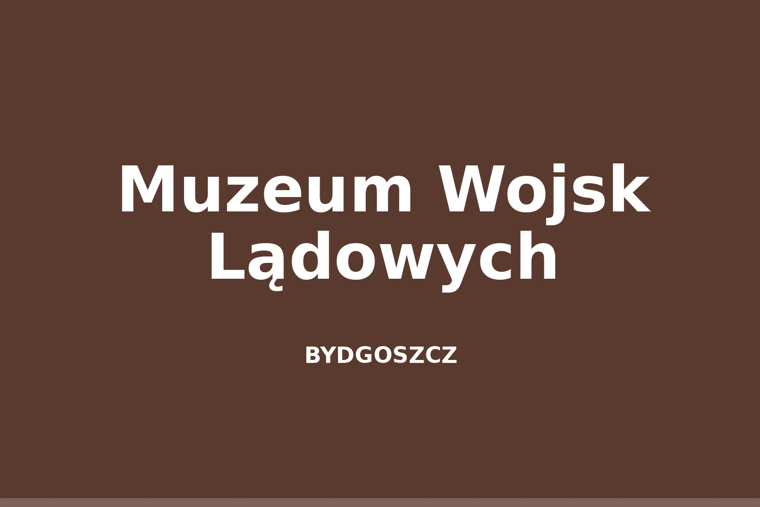 Muzeum Wojsk Lądowych