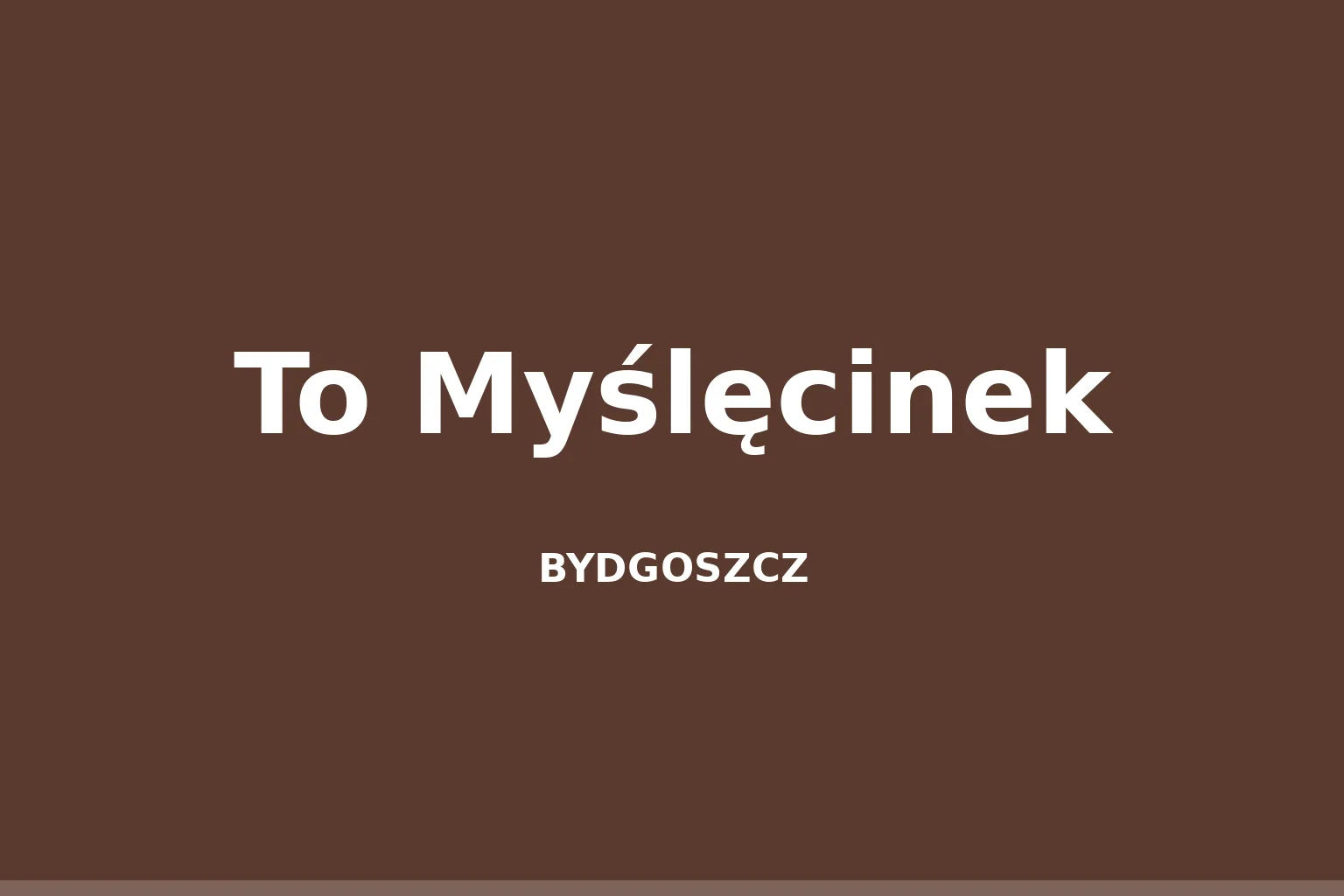 To Myślęcinek