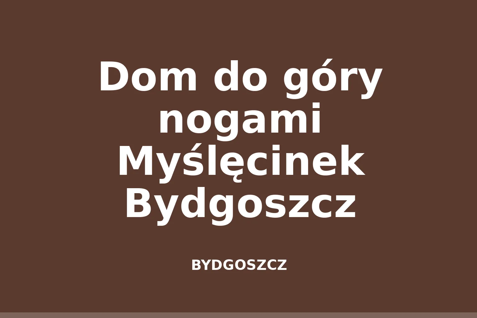 Dom do góry nogami Myślęcinek Bydgoszcz