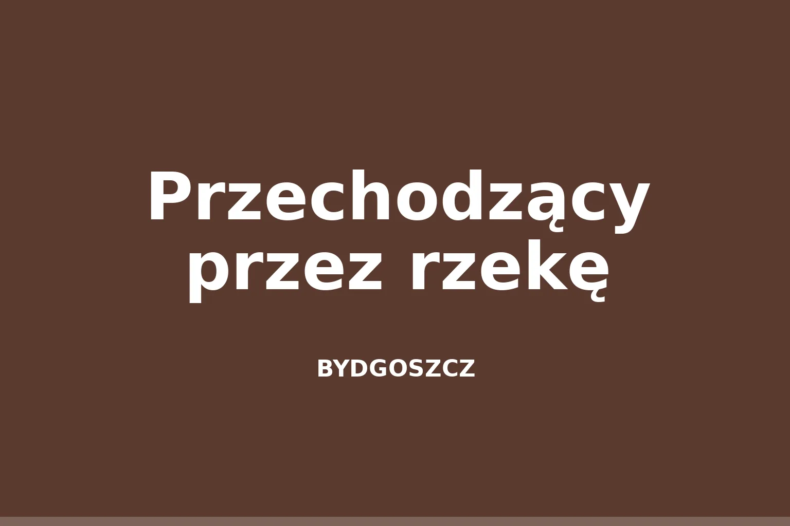 Przechodzący przez rzekę
